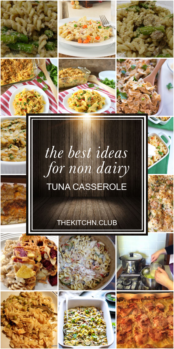 Non Dairy Tuna Casserole
 The Best Ideas for Non Dairy Tuna Casserole Best Round