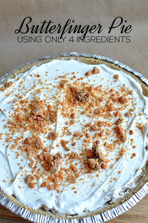 4 Ingredient Desserts
 4 Ingre nt Butterfinger Pie Recipe