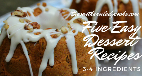 4 Ingredient Desserts
 3 4 INGREDIENT DESSERT RECIPES The Southern Lady Cooks