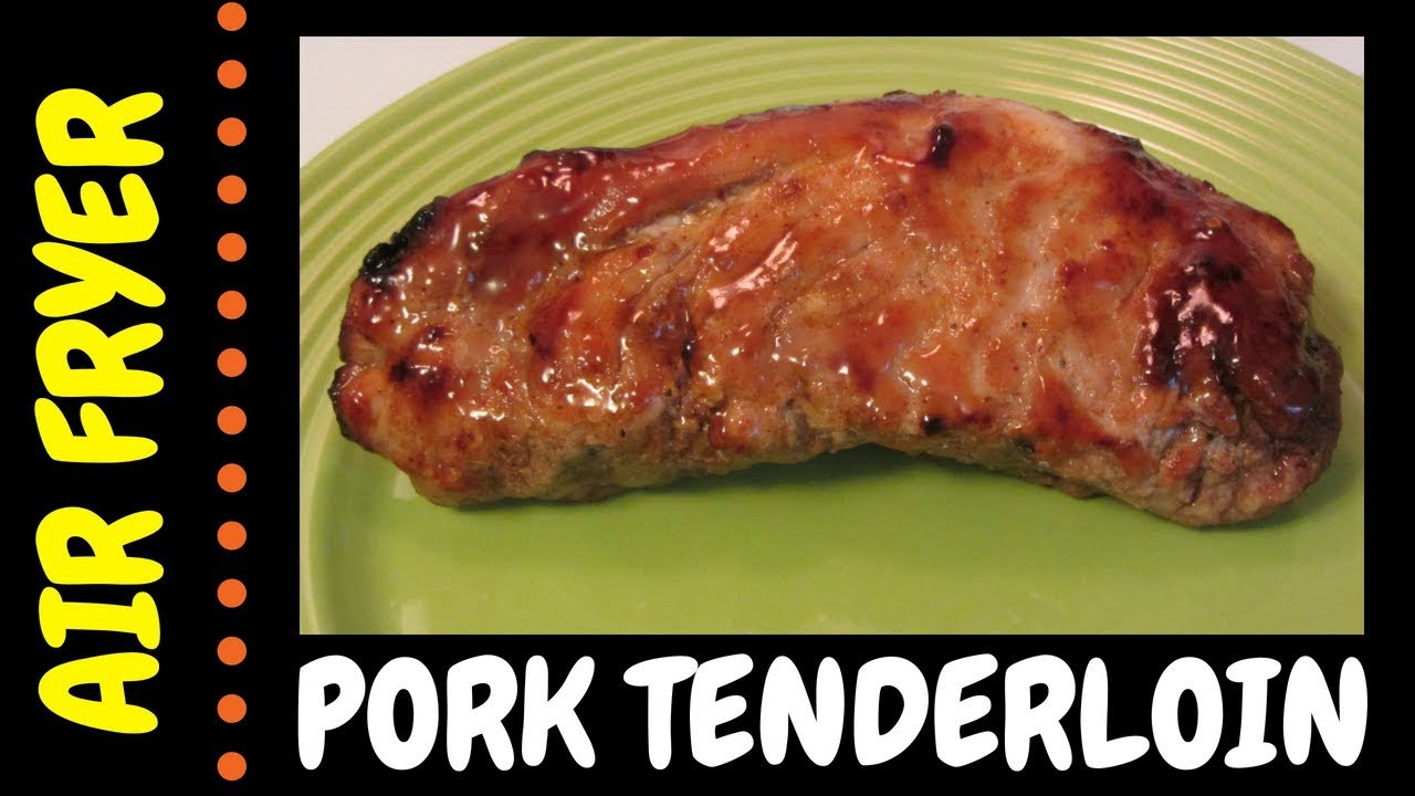 Air Fryer Pork Tenderloin
 Air Fryer Pork Tenderloin