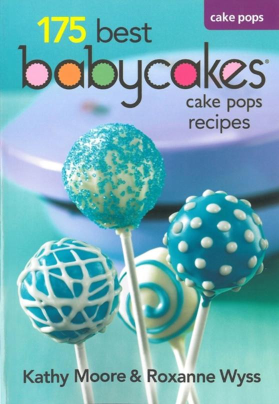 Babycakes Cake Pop Maker Recipe
 Babycakes 175 Best Cake Pop Recipe Book