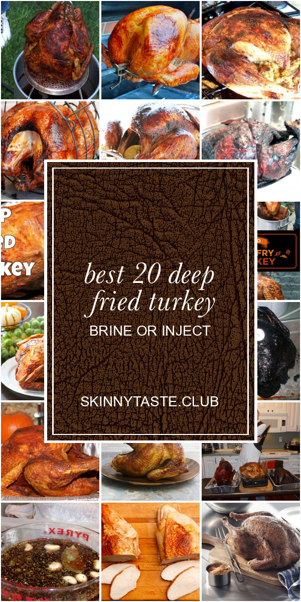 Best Deep Fried Turkey Brine Recipe
 Best 20 Deep Fried Turkey Brine or Inject Best Round Up