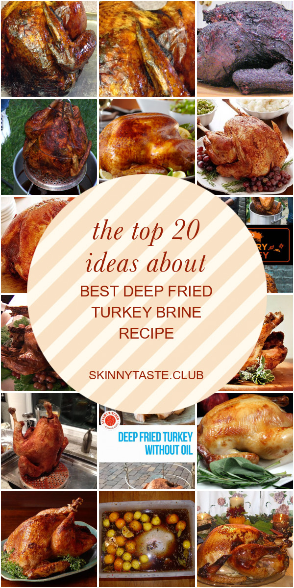 Best Deep Fried Turkey Brine Recipe
 The top 20 Ideas About Best Deep Fried Turkey Brine Recipe