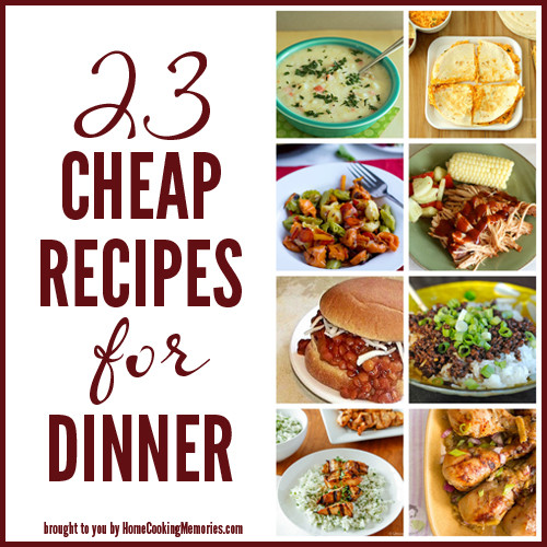 Cheap Dinner Recipes
 23 Cheap Recipes for Dinner Home Cooking Memories