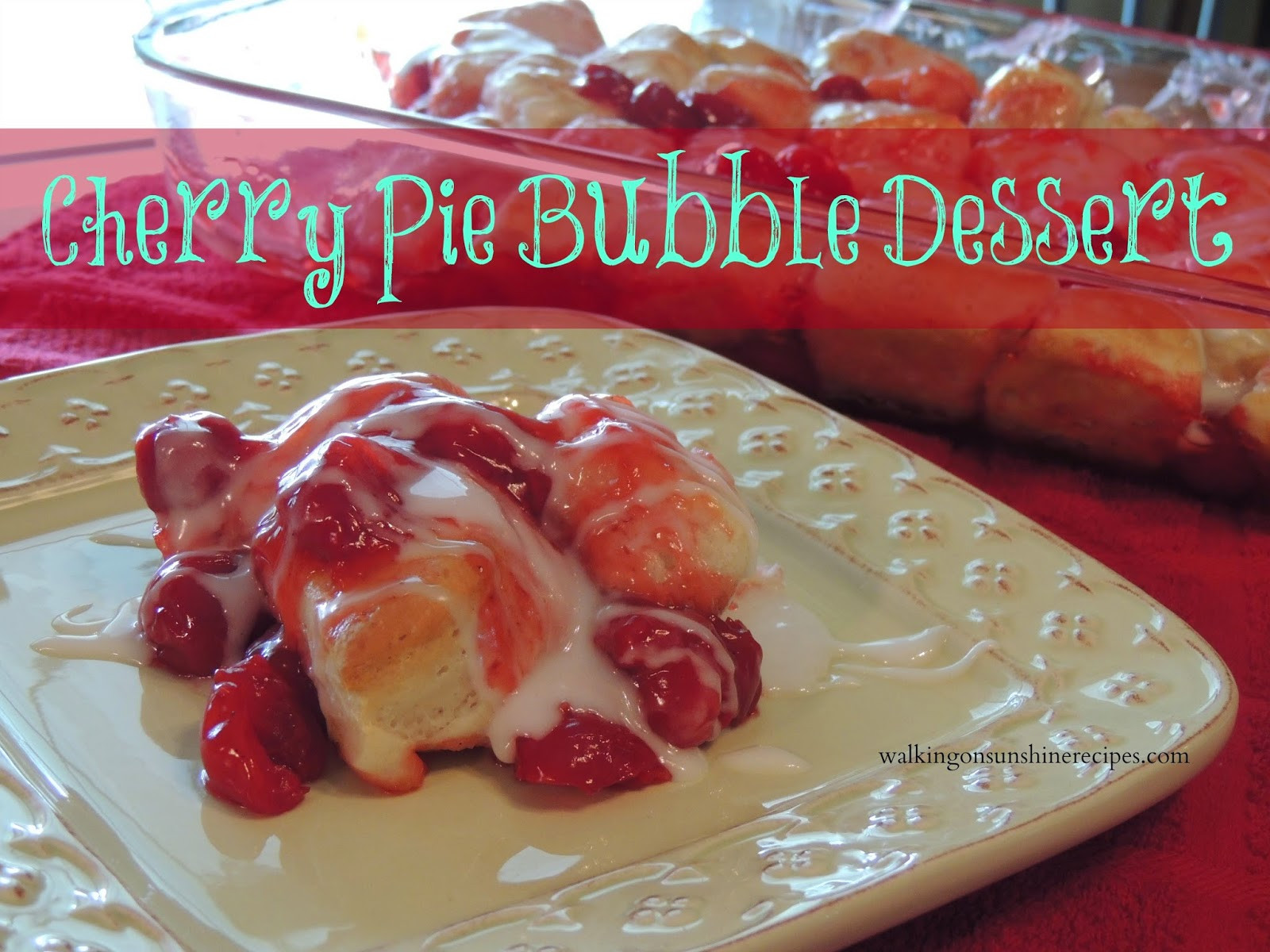 Cherry Pie Filling Desserts
 Cherry Pie Bubble Dessert Walking on Sunshine