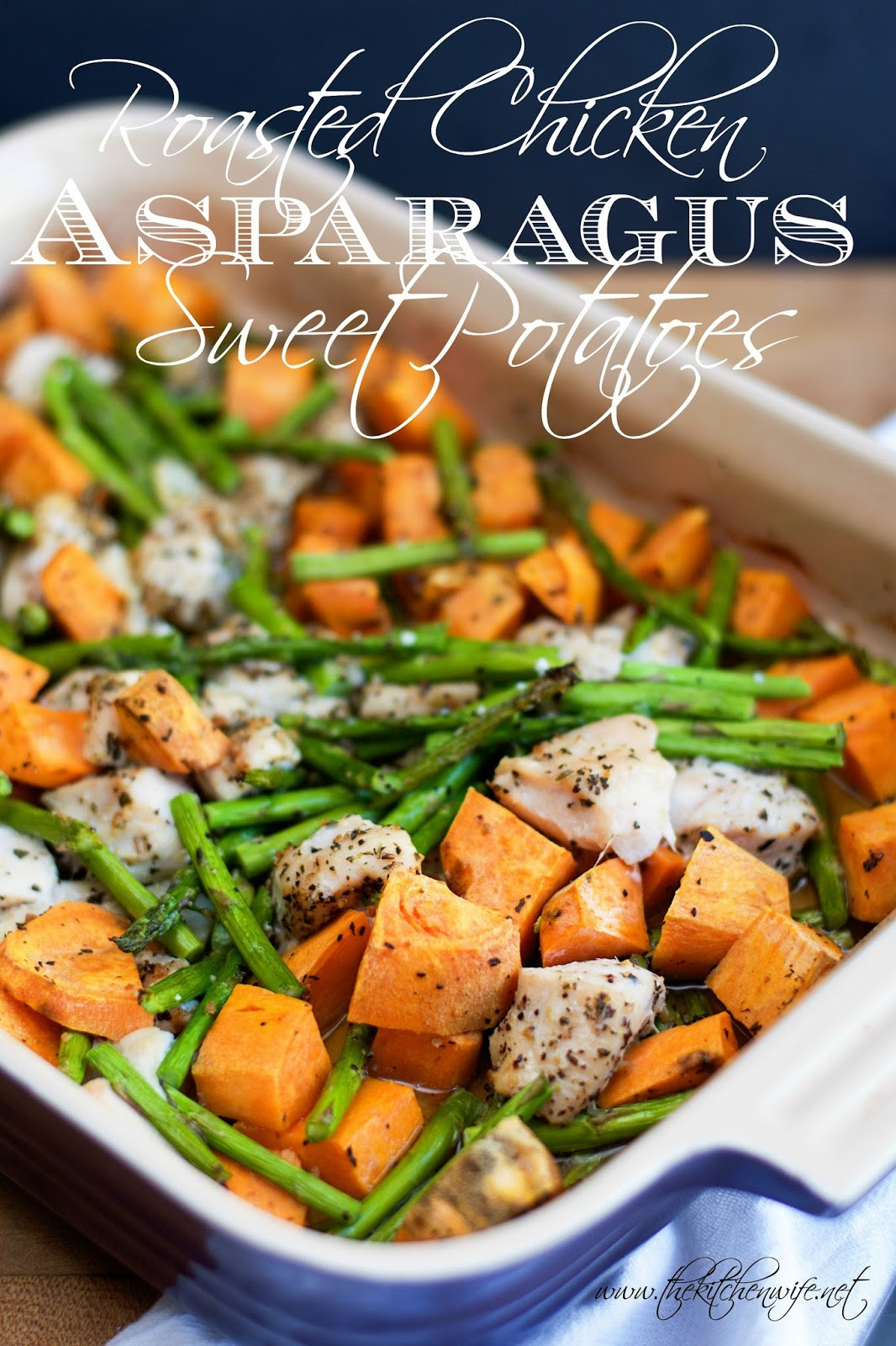 Chicken And Sweet Potato
 Roasted Chicken with Asparagus and Sweet Potato Recipe
