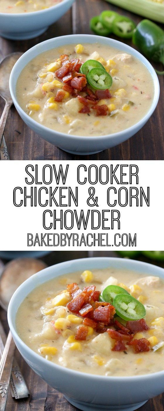 Chicken Corn Chowder Slow Cooker
 Baked by Rachel Slow Cooker Chicken and Corn Chowder