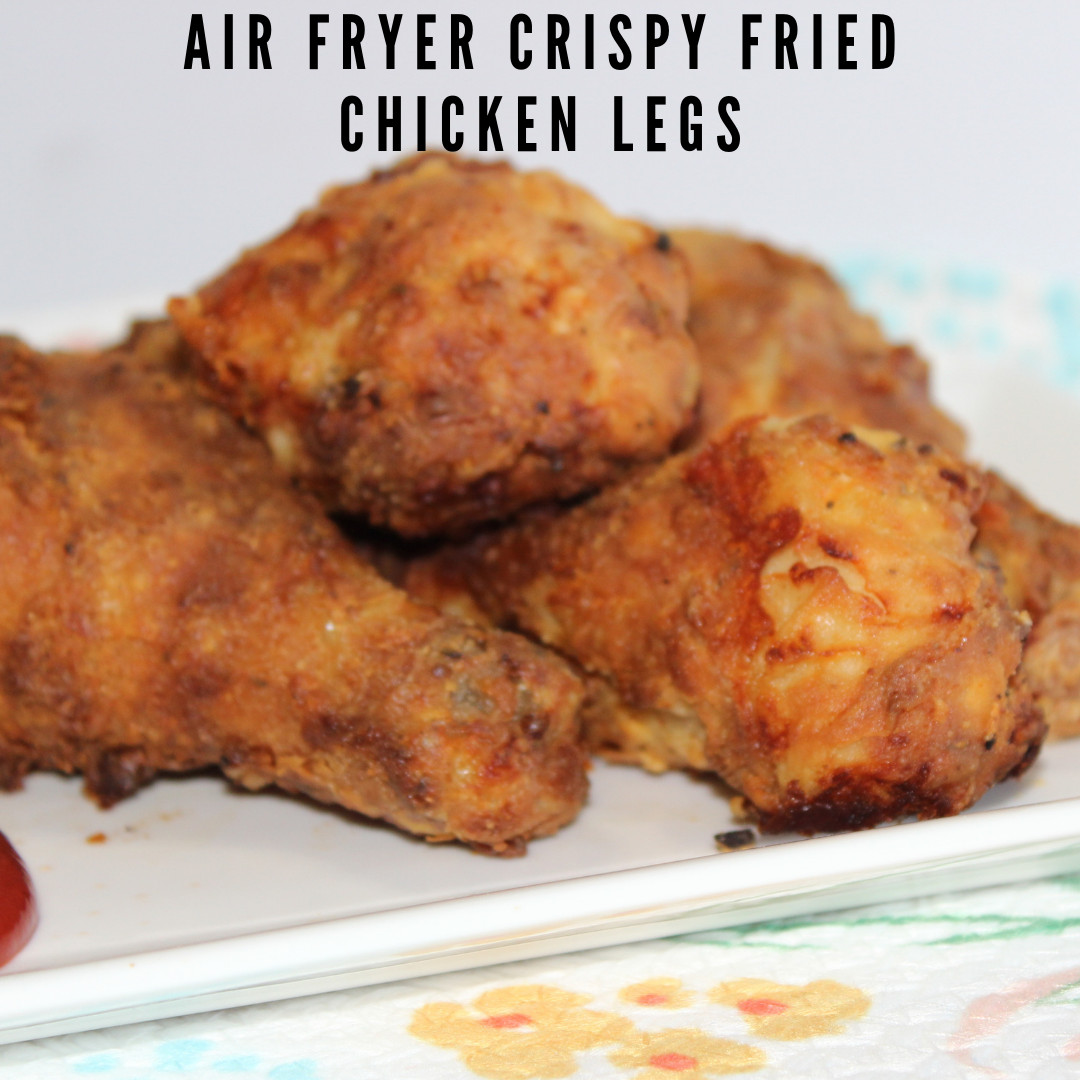 Chicken Legs Air Fryer
 Air Fryer Crispy Fried Chicken Legs
