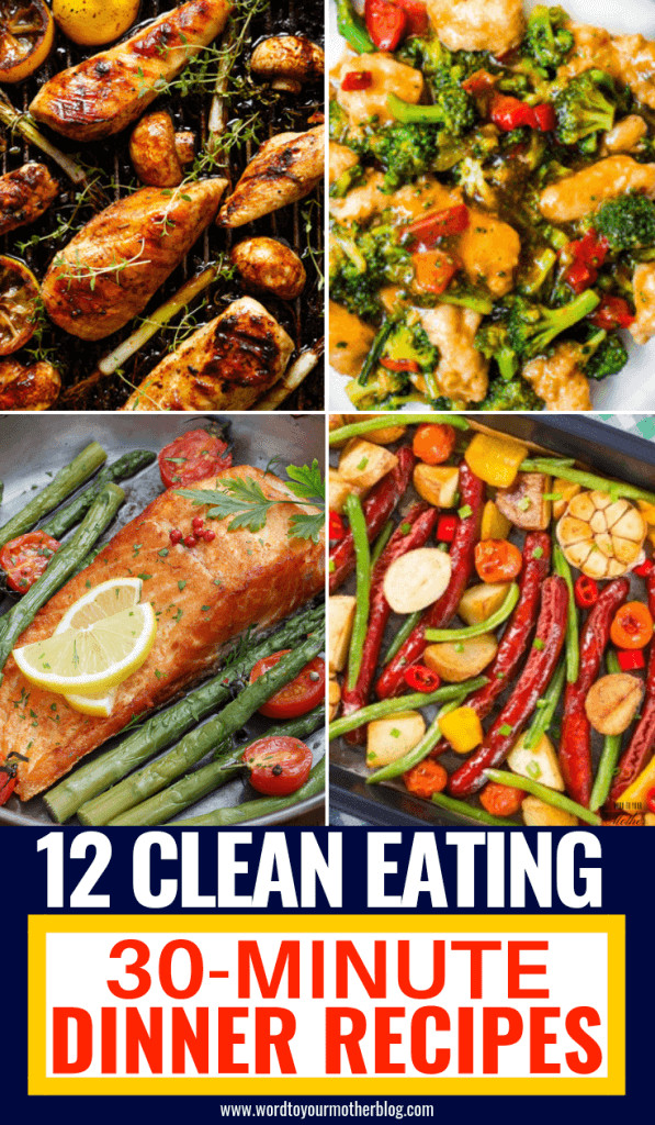 Clean Dinner Recipes
 12 Easy Clean Eating Dinner Recipes Ready To Eat In 30 Minutes