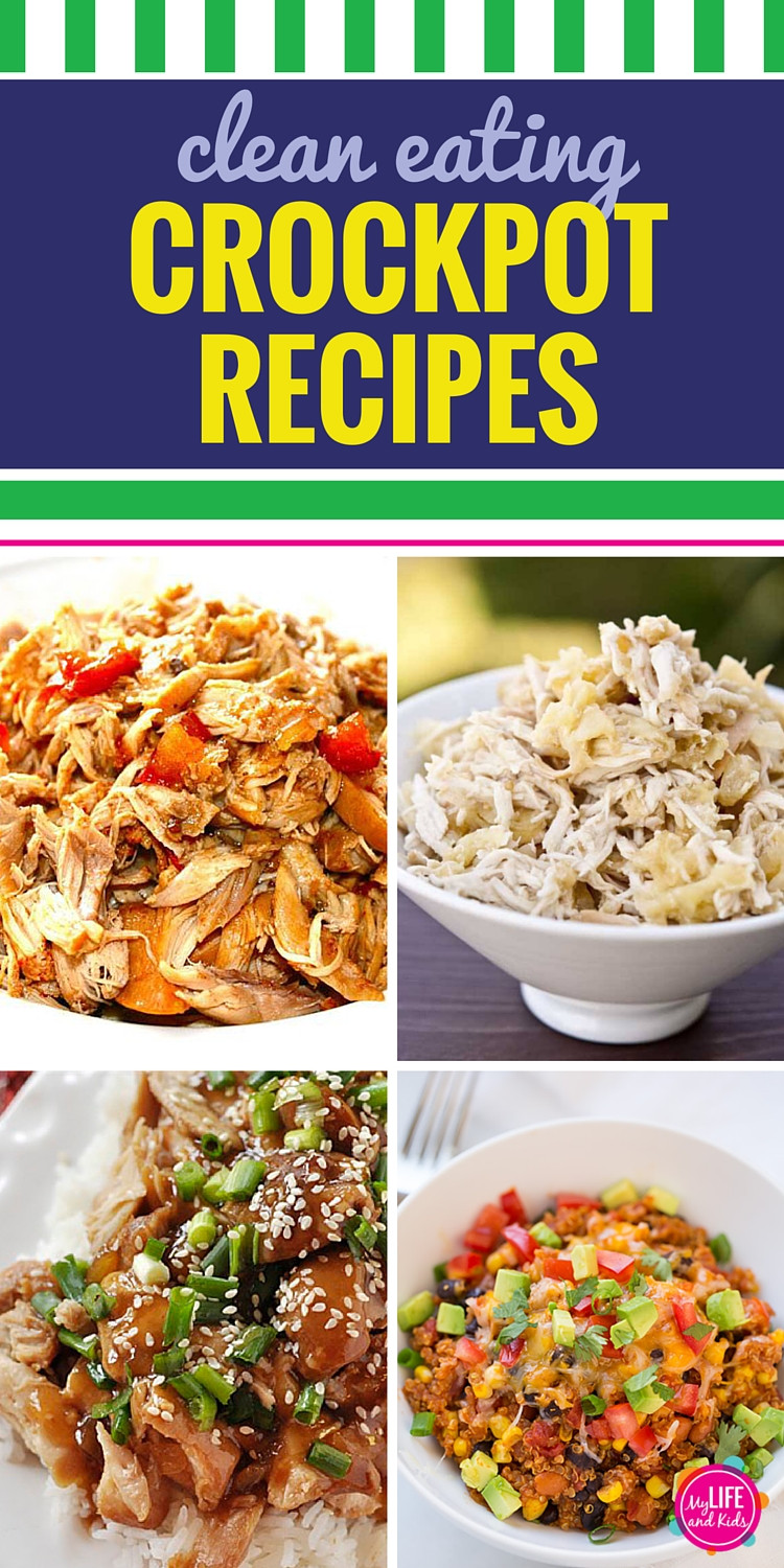 Clean Dinner Recipes
 15 Clean Eating Crockpot Recipes My Life and Kids