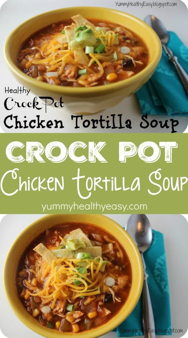 Crock Pot Chicken Tortilla Soup
 Healthy Crock Pot Chicken Tortilla Soup Yummy Healthy Easy