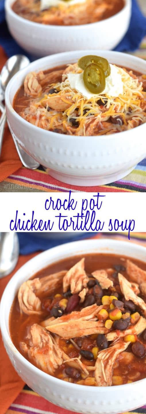 Crock Pot Chicken Tortilla Soup
 Crock Pot Chicken Tortilla Soup Wine & Glue