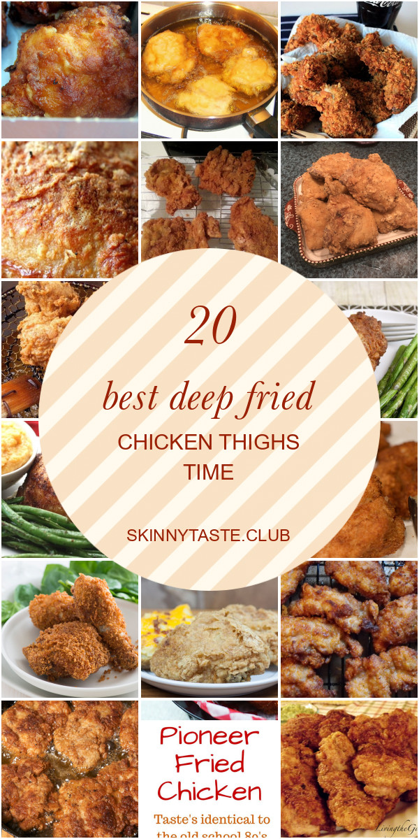 Deep Fried Chicken Thighs Time
 20 Best Deep Fried Chicken Thighs Time Best Round Up