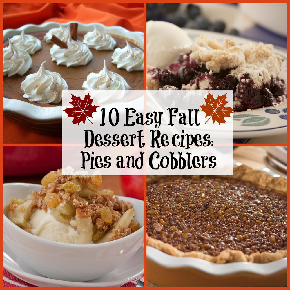 Dessert Ideas Easy
 10 Easy Fall Dessert Recipes Pies and Cobblers