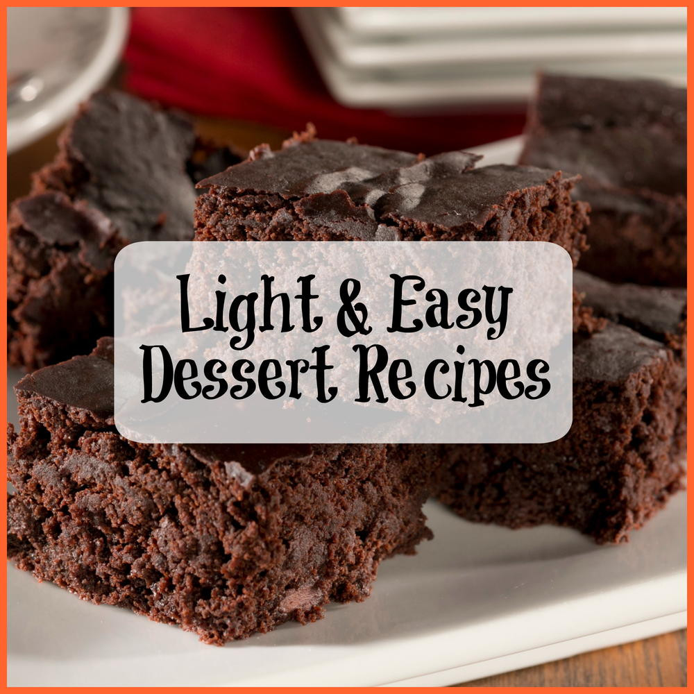 Dessert Ideas Easy
 Top 12 Light & Easy Dessert Recipes