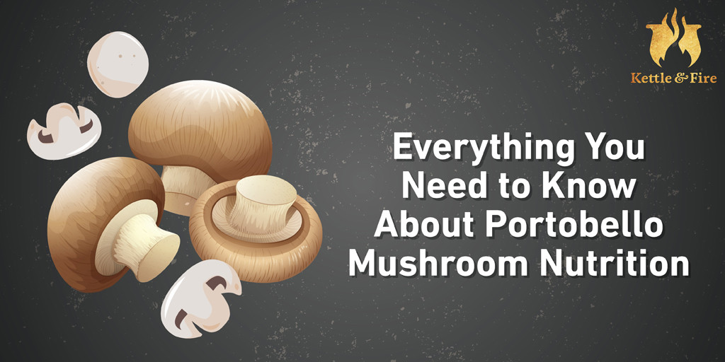 Do Portobello Mushrooms Have Protein
 Everything You Need to Know About Portobello Mushroom