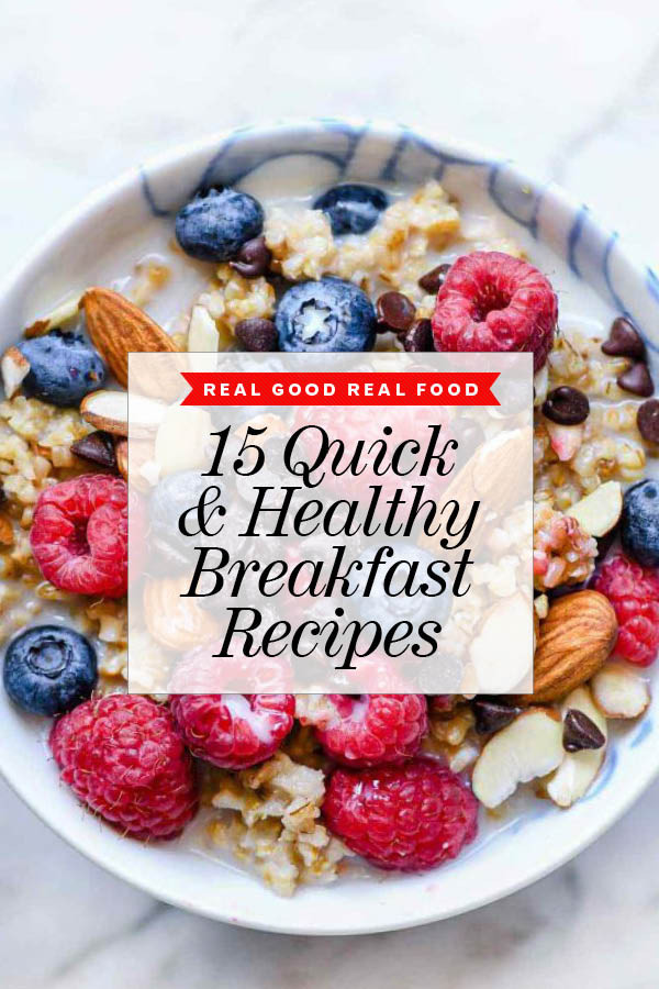 Easy Healthy Breakfast Ideas
 15 Healthy Breakfast Ideas to Get You Through the Week