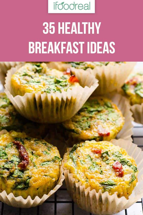 Easy Healthy Breakfast Ideas
 35 Quick and Easy Healthy Breakfast Ideas iFOODreal