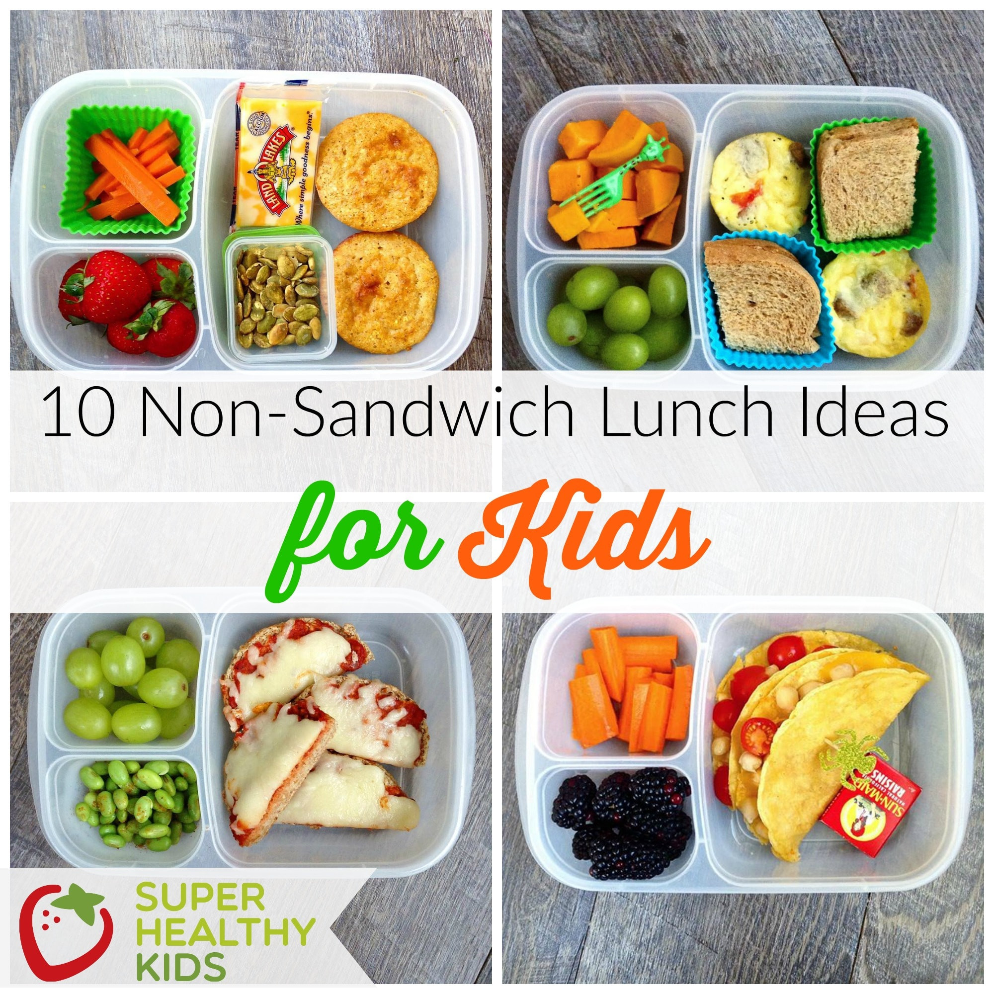 Easy Healthy Lunches
 10 Non Sandwich Lunch Ideas for Kids