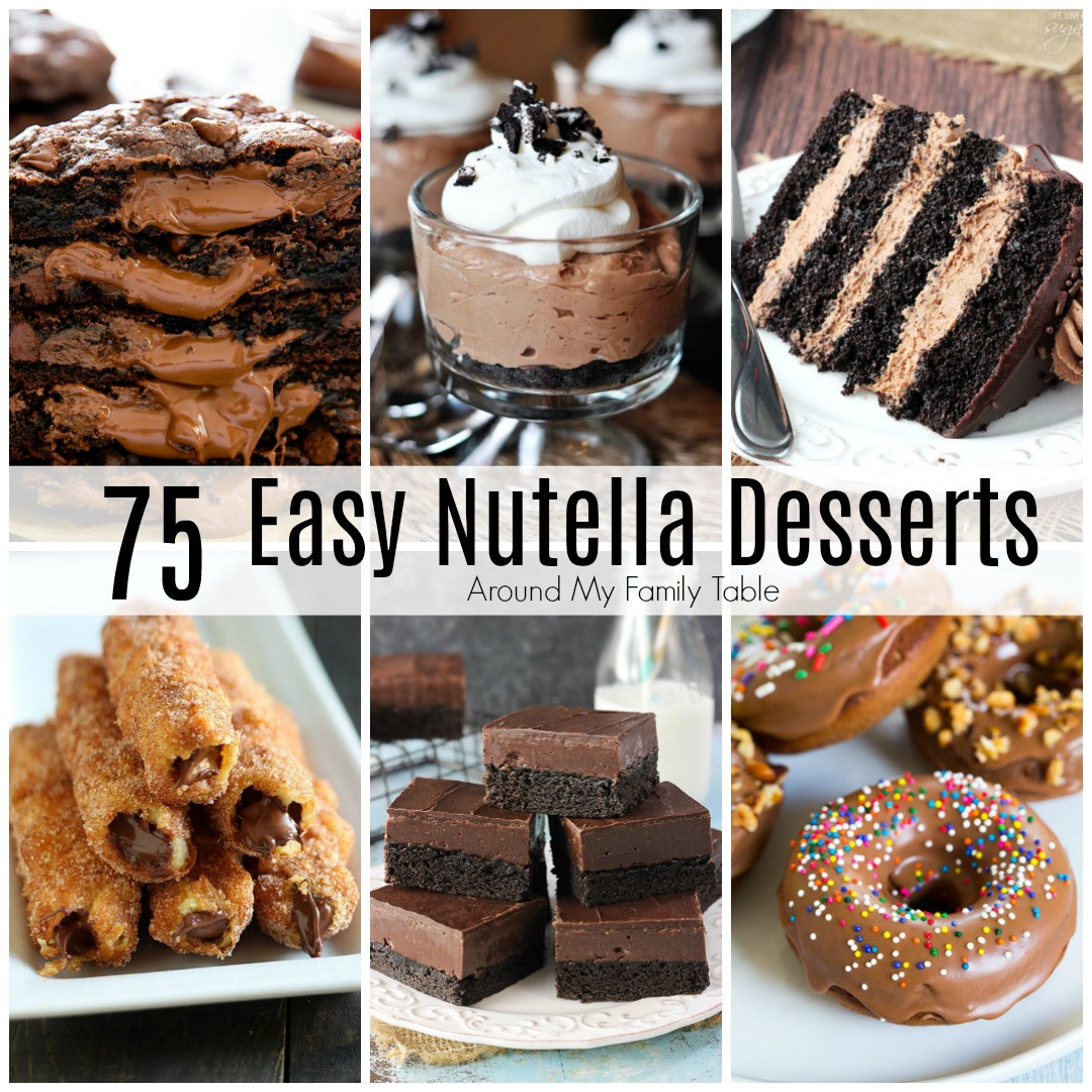 Easy Nutella Dessert
 75 Nutella Dessert Recipes Around My Family Table