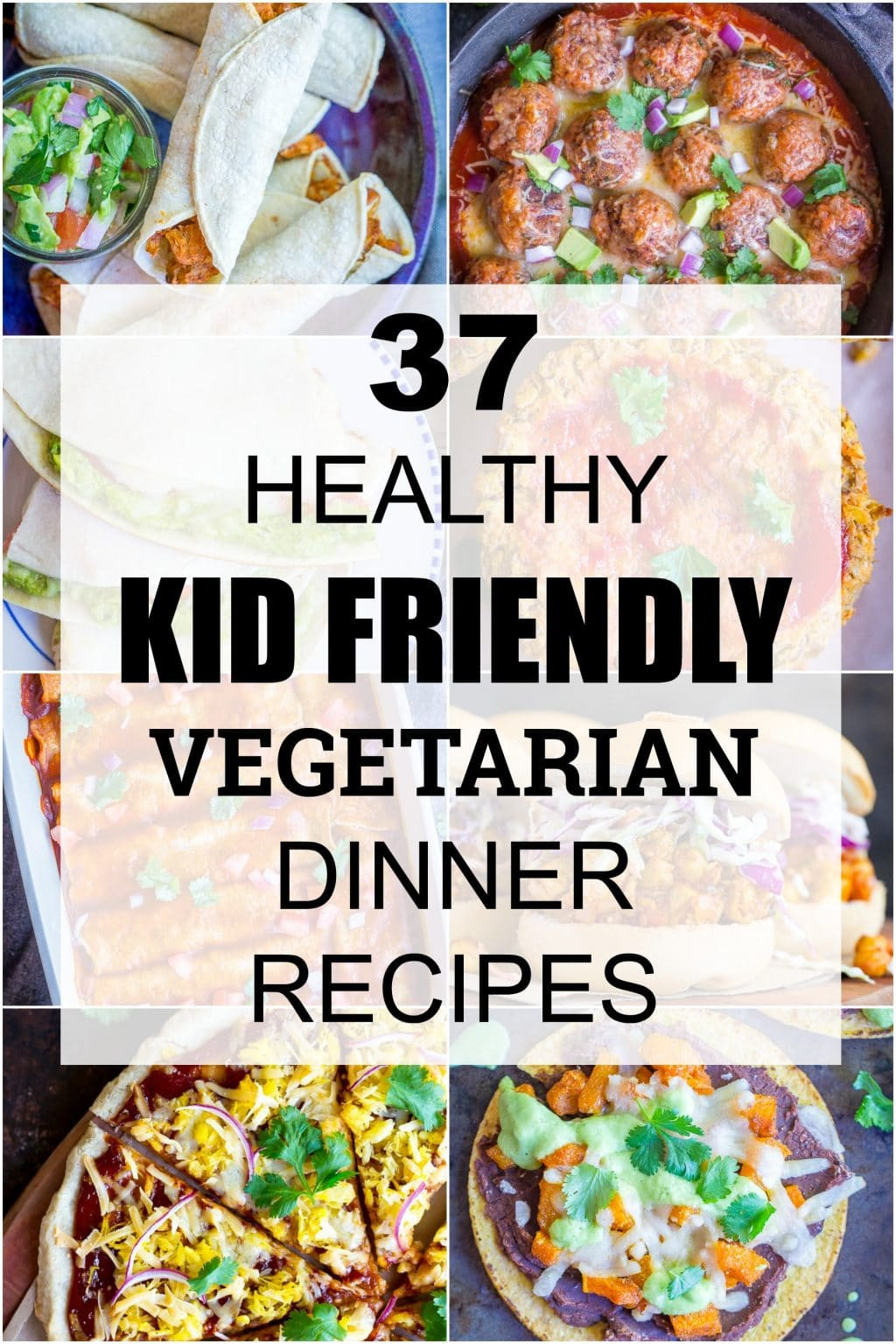 Easy Vegetarian Dinner Recipes
 37 Healthy Kid Friendly Ve arian Dinner Recipes She