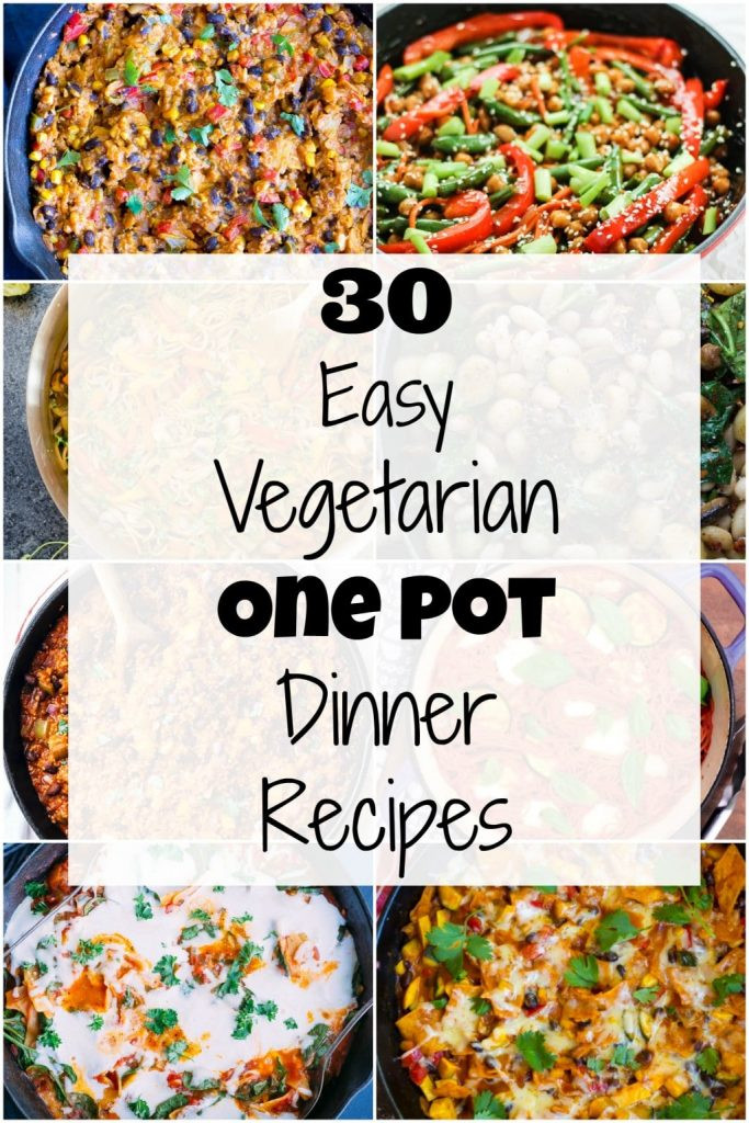 Easy Vegetarian Dinner Recipes
 30 Easy Ve arian e Pot Dinner Recipes She Likes Food