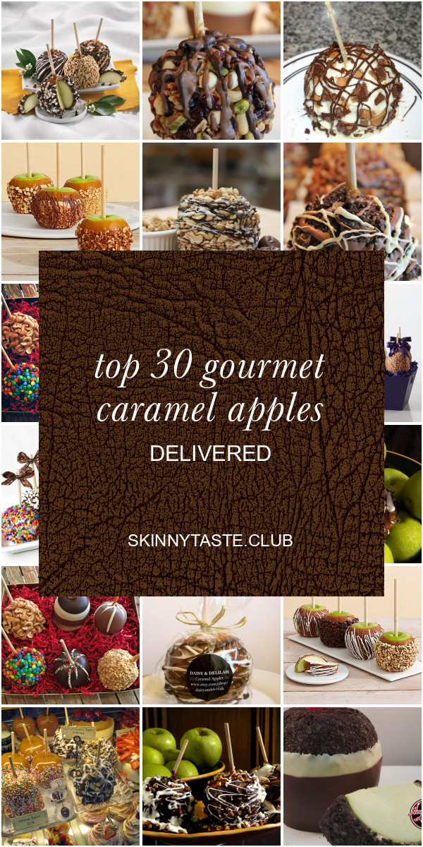 Gourmet Caramel Apples Delivery
 Top 30 Gourmet Caramel Apples Delivered Best Round Up