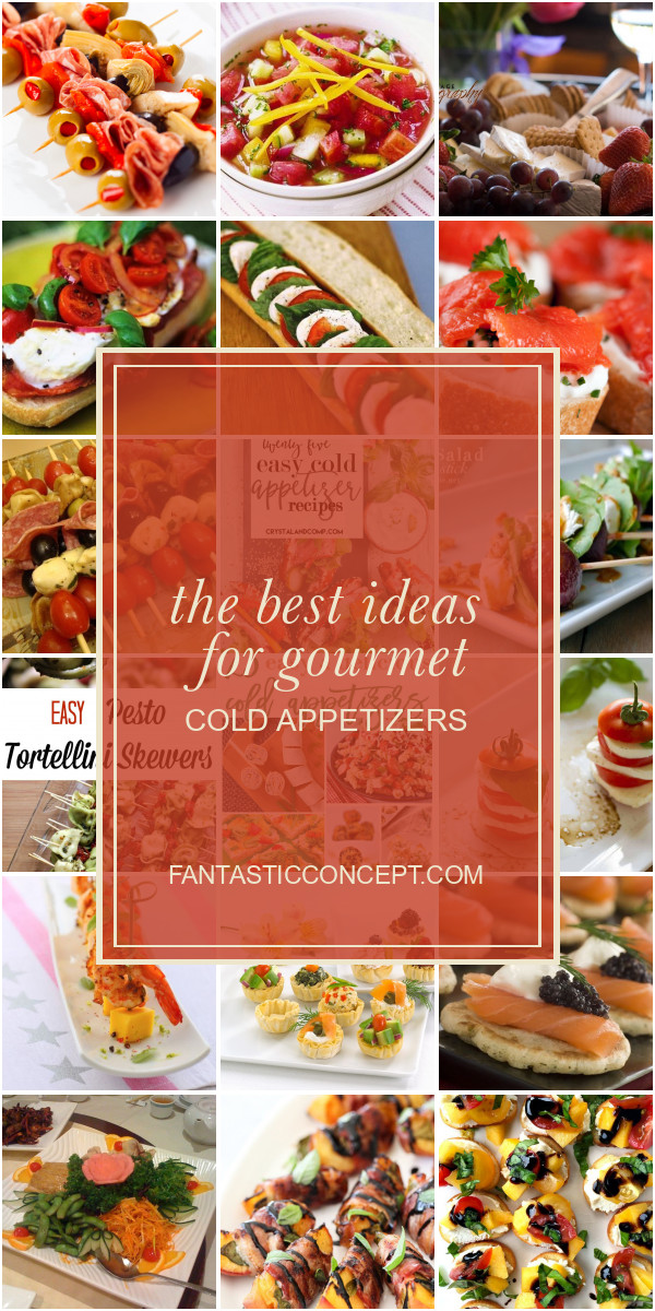 Gourmet Cold Appetizers
 The Best Ideas for Gourmet Cold Appetizers Home Family