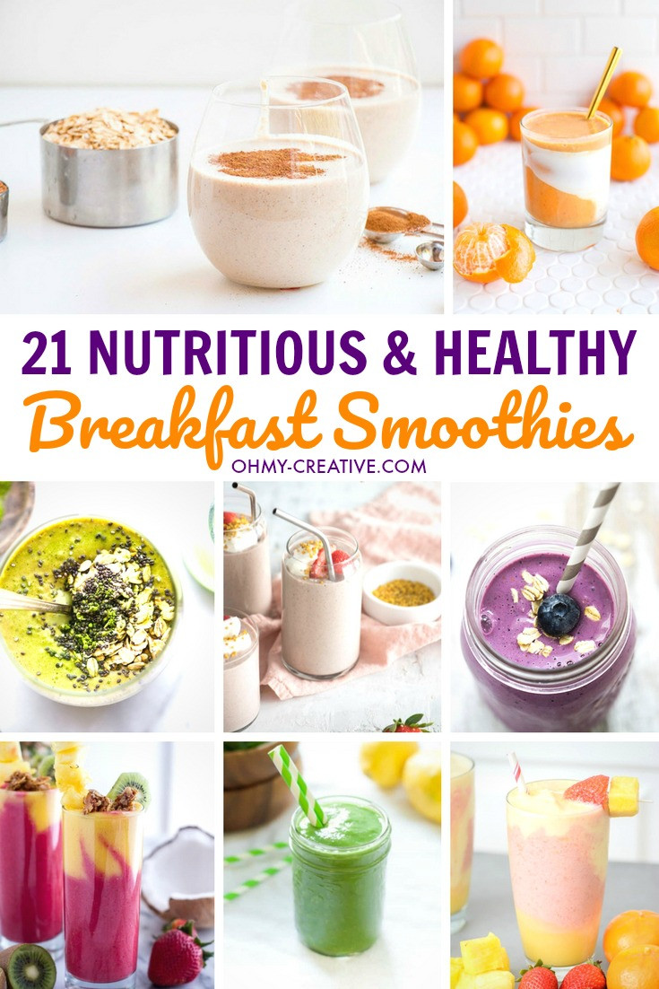 Healthy Breakfast Smoothie
 21 Nutritious and Healthy Breakfast Smoothies Oh My Creative