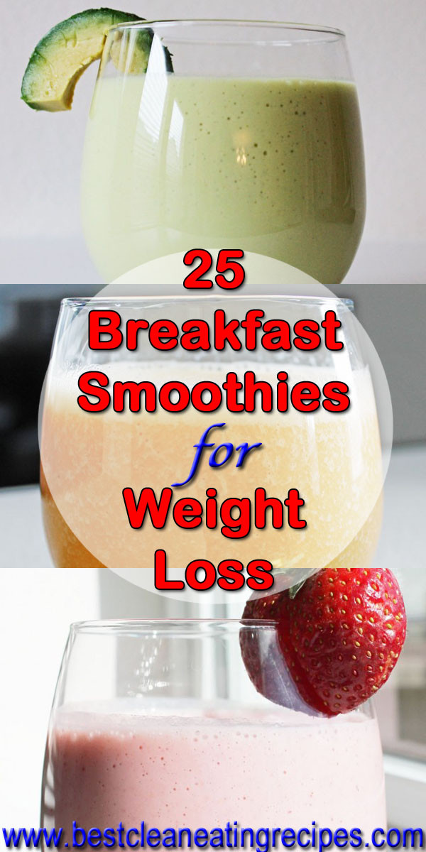 Healthy Breakfast Smoothies For Weight Loss
 25 Breakfast Smoothie Recipes for Weight Loss