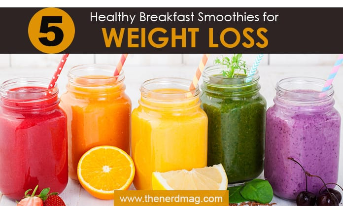 Healthy Breakfast Smoothies For Weight Loss
 5 Healthy Breakfast Smoothies For Weight Loss