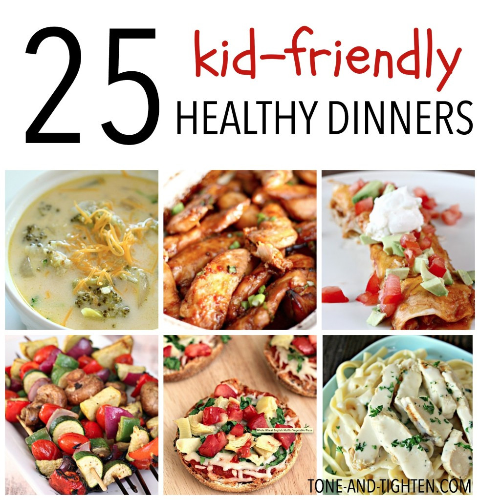 Healthy Dinner For Kids
 25 Kid Friendly Healthy Dinners
