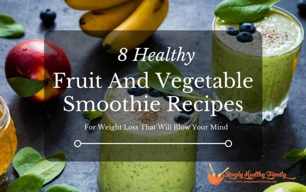 Healthy Fruit And Vegetable Smoothie Recipes For Weight Loss
 8 Healthy Fruit & Ve able Smoothie Recipes For Weight Loss