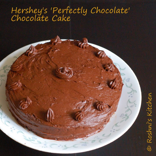 Hersheys Perfectly Chocolate Cake
 Roshni s Kitchen Hershey s Perfectly Chocolate