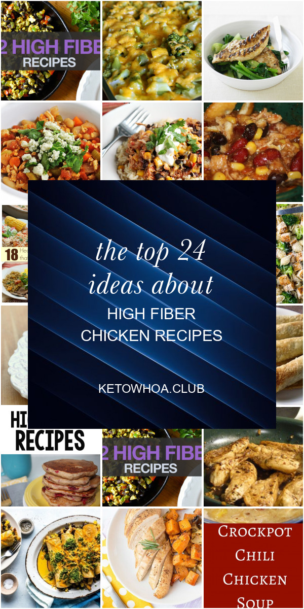 High Fiber Chicken Recipes
 The top 24 Ideas About High Fiber Chicken Recipes Best