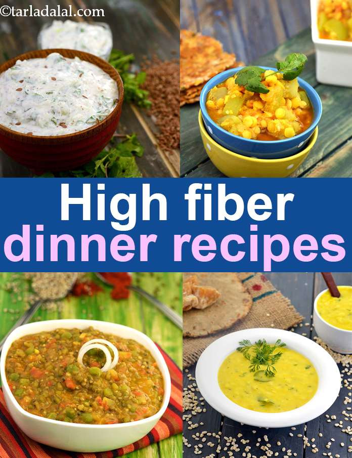 High Fiber Dinner
 High Fiber recipes for Dinner Indian Veg