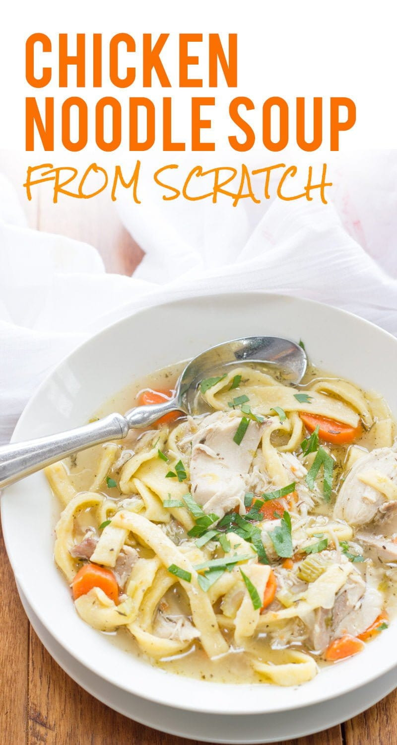 Homemade Chicken Soup Recipe From Scratch
 Chicken Noodle Soup From Scratch With Homemade Noodles