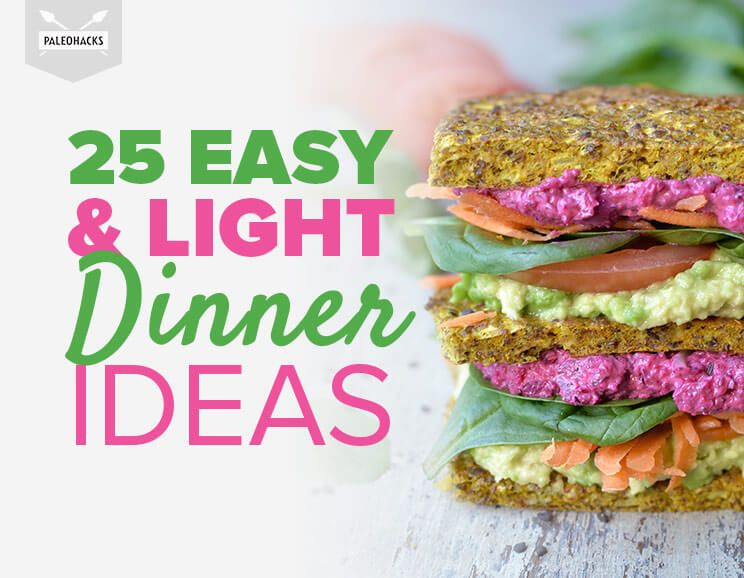 Ideas For Light Dinners
 26 Easy & Light Dinner Ideas