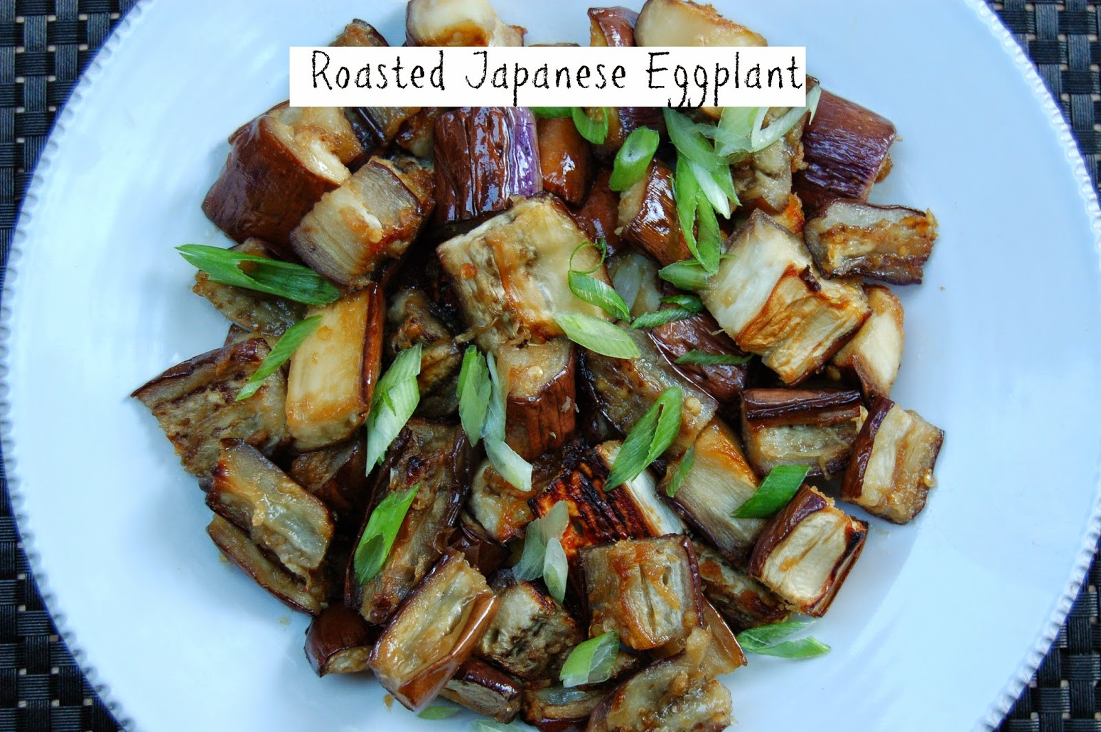 Japanese Eggplant Recipes
 Keeping it Real with Joy Roasted Japanese Eggplant with