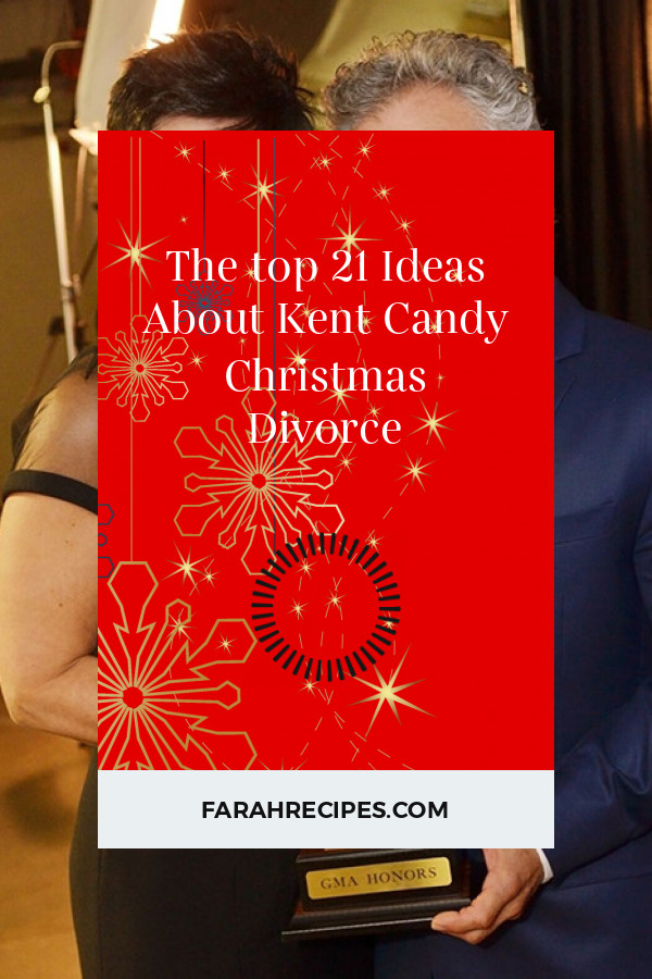 Kent Candy Christmas Divorce
 The top 21 Ideas About Kent Candy Christmas Divorce Most