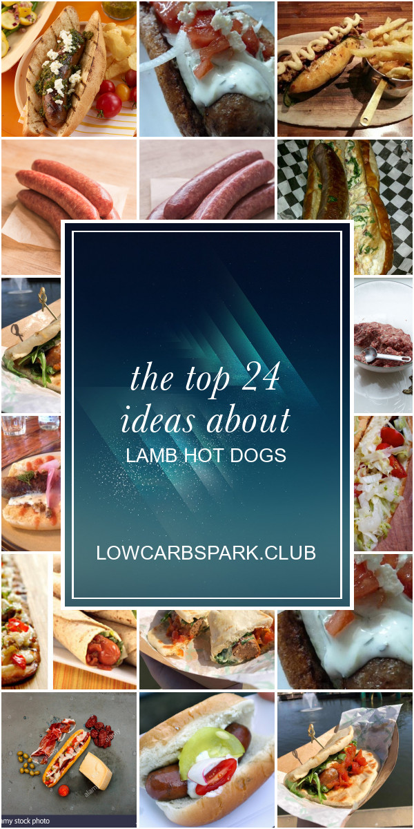 Lamb Hot Dogs
 The top 24 Ideas About Lamb Hot Dogs Best Round Up