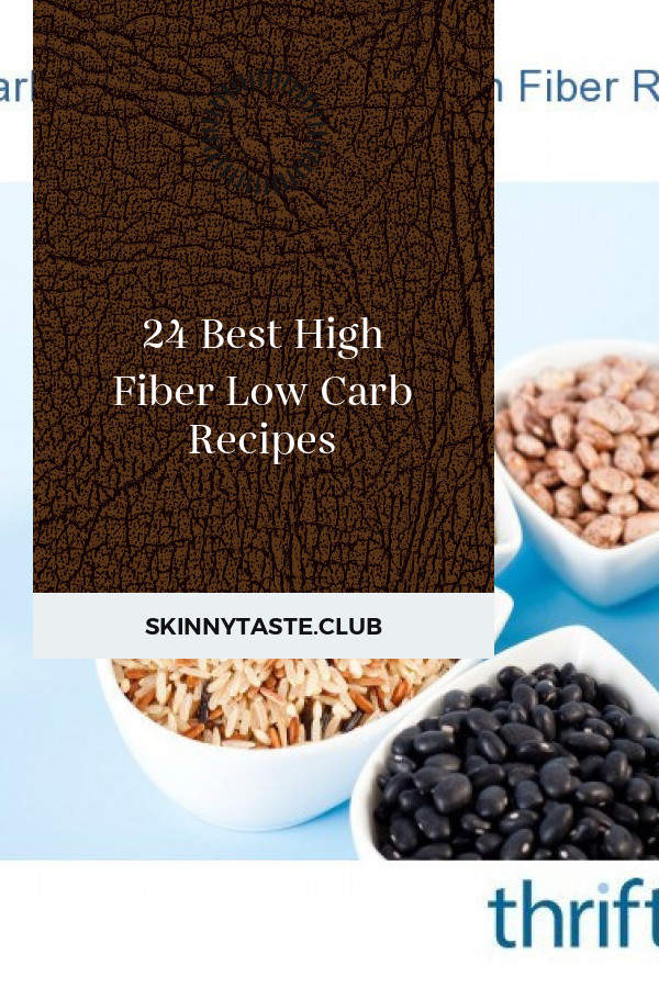 Low Carb High Fiber Recipes
 24 Best High Fiber Low Carb Recipes Best Round Up Recipe