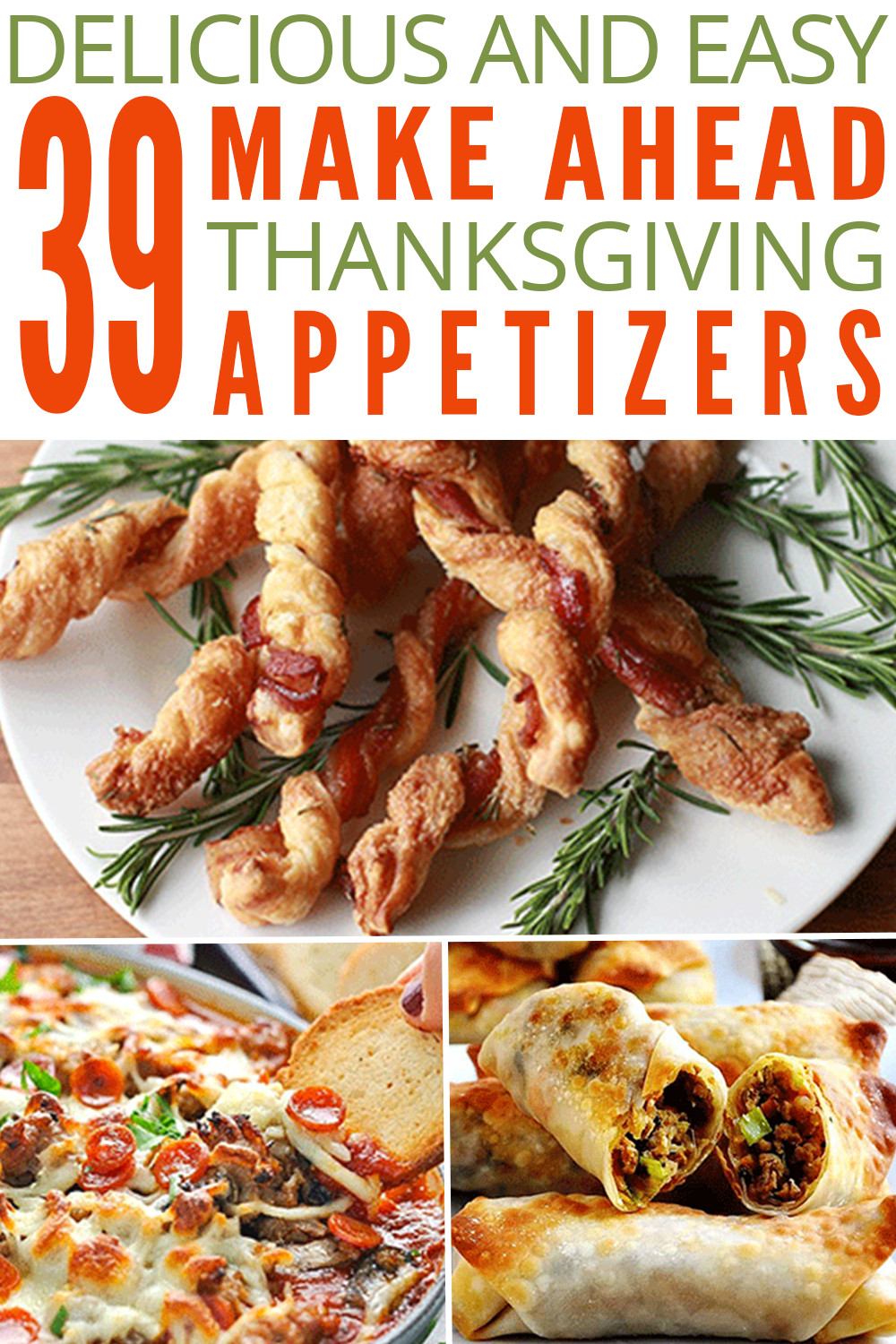 Make Ahead Vegetarian Appetizers
 39 Easy and Delicious Make Ahead Thanksgiving Appetizers