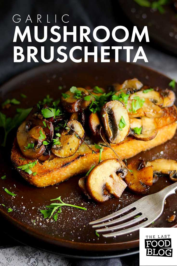 Mushroom Bruschetta Recipe
 Garlic Mushroom Bruschetta The Last Food Blog