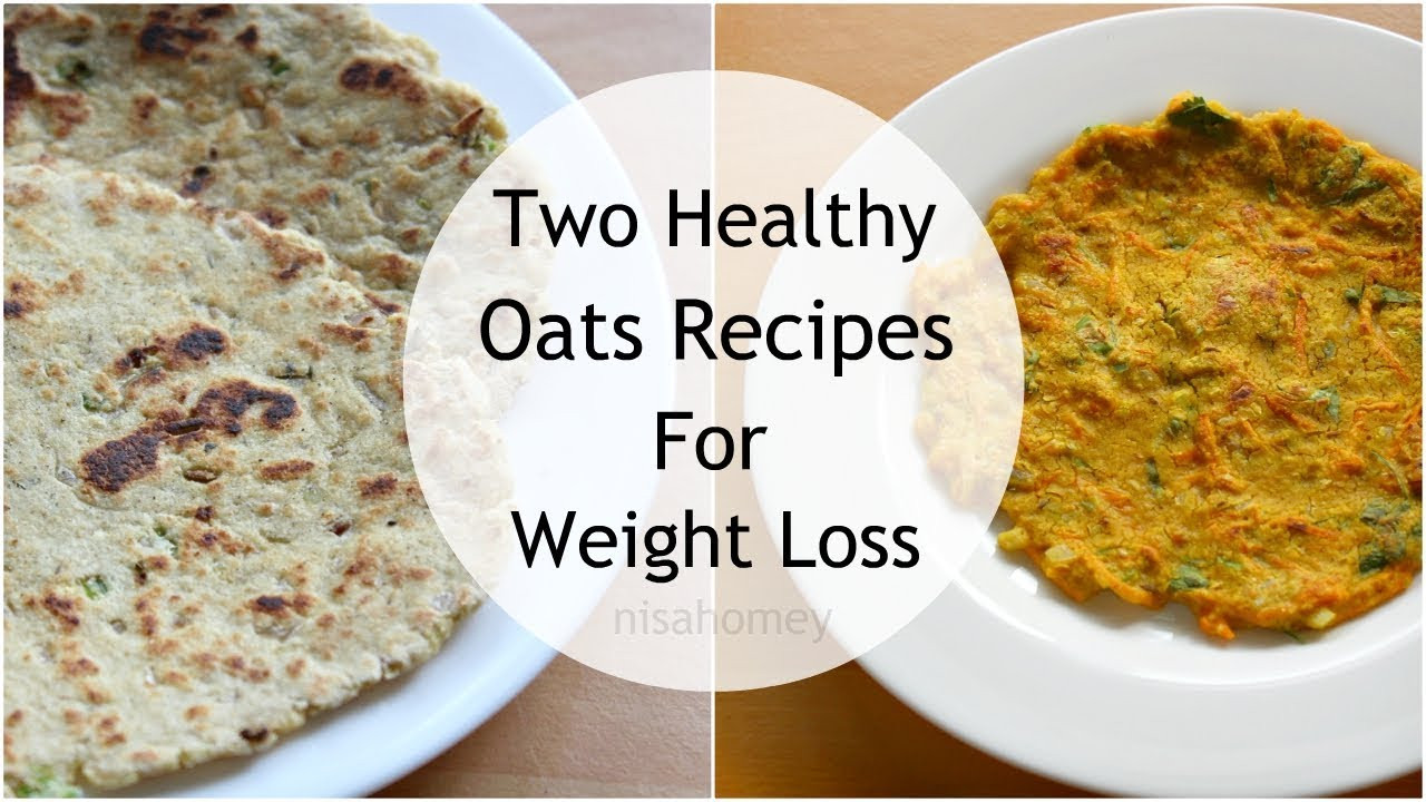 Oats For Weight Loss
 2 Oats Recipes For Weight Loss Healthy Oatmeal Recipes