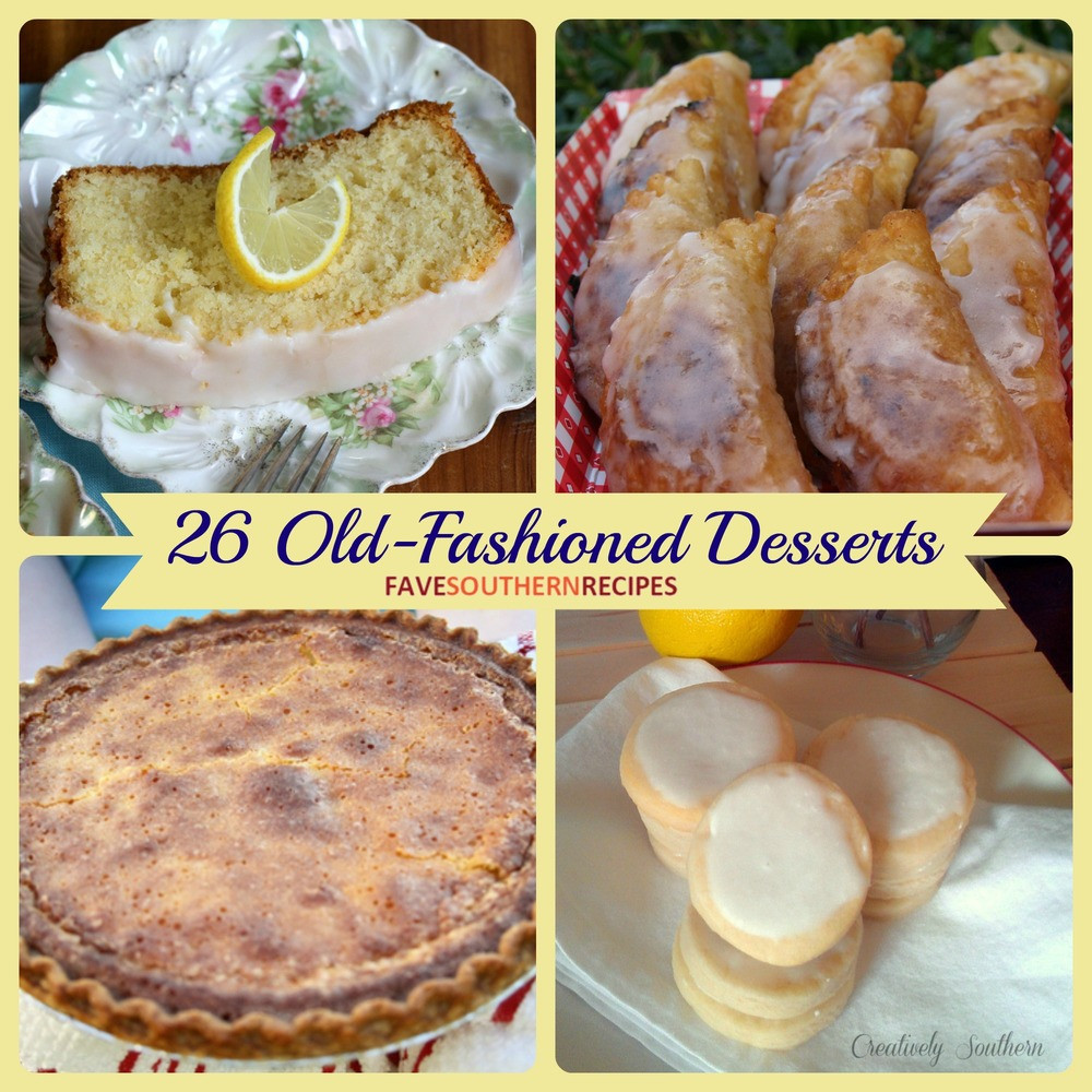 Old Fashioned Desserts
 26 Old Fashioned Southern Desserts