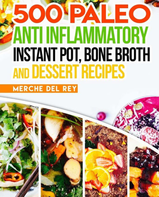 Paleo Anti Inflammatory Diet
 500 Paleo Anti Inflammatory Instant Pot Bone Broth and