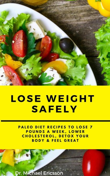 Paleo Diet Cholesterol
 Lose Weight Safely Paleo Diet Recipes to Lose 7 Pounds a