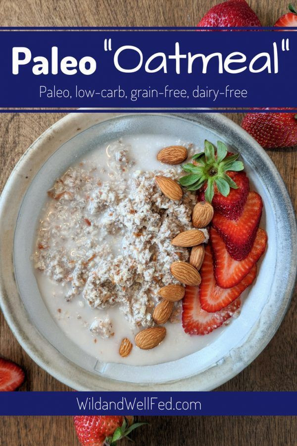 Paleo Diet Oatmeal
 Paleo Oatmeal Recipe With images