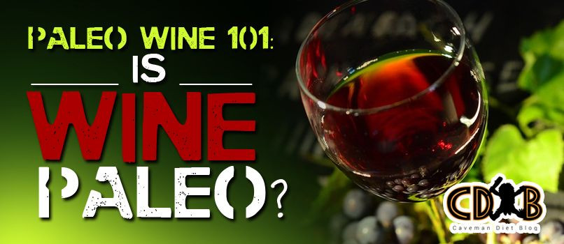 Paleo Diet Wine
 Is Wine Paleo wine paleo